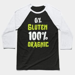 0% free 100 % organic design, organic food lover, gluten free / organic food gift idea / organic present Baseball T-Shirt